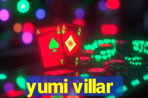 yumi villar